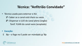 Técnica: “Anfitrião Convidado”
• Técnica usada para externar o Xie
10
- Saber se o canal está cheio ou vazio
20
- Dispersar o LUO do canal pleno (orgão)
Tonif. YUAN do canal vazio (acoplado)
• Exceção:
E Bp – o fogo no E pode ser mandado p/ Bp
 