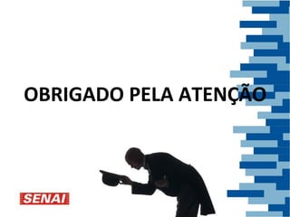 OBRIGADO PELA ATENÇÃO 
 