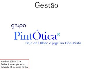 Gestão




Horário: 10h ás 23h
Fecha: 4 vezes por Ano
Entrada: 80 pessoas p/ dia
 