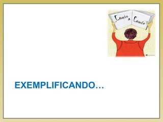 EXEMPLIFICANDO…
 