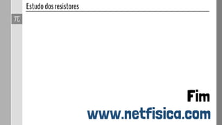 Estudo dos resistores