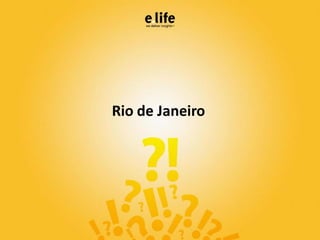 Rio de Janeiro
 