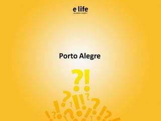 Porto Alegre
 
