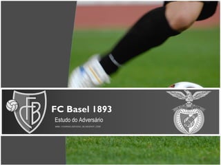 FC Basel 1893 Estudo do Adversário 