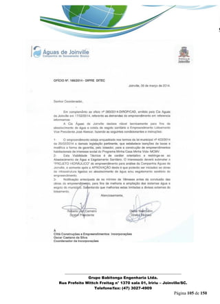 _______________________________________________________________ 
Grupo Babitonga Engenharia Ltda. 
Rua Prefeito Wittch Freitag n° 1370 sala 01, Iririu – Joinville/SC. 
Telefone/fax: (47) 3027-4909 
Página 105 de 150 
 