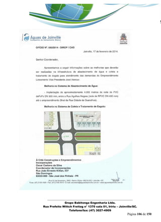 _______________________________________________________________ 
Grupo Babitonga Engenharia Ltda. 
Rua Prefeito Wittch Freitag n° 1370 sala 01, Iririu – Joinville/SC. 
Telefone/fax: (47) 3027-4909 
Página 106 de 150 
 