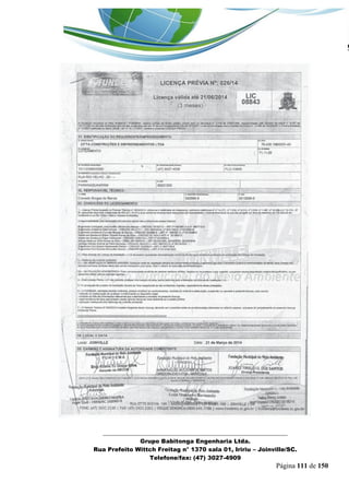 _______________________________________________________________ 
Grupo Babitonga Engenharia Ltda. 
Rua Prefeito Wittch Freitag n° 1370 sala 01, Iririu – Joinville/SC. 
Telefone/fax: (47) 3027-4909 
Página 111 de 150 
 