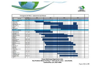 _______________________________________________________________ 
Grupo Babitonga Engenharia Ltda. 
Rua Prefeito Wittch Freitag n° 1370 sala 01, Iririu – Joinville/SC. 
Telefone/fax: (47) 3027-4909 
Página 122 de 150 
 