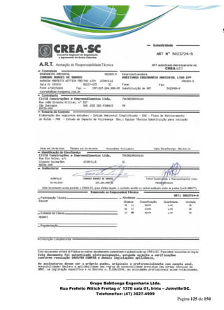 _______________________________________________________________ 
Grupo Babitonga Engenharia Ltda. 
Rua Prefeito Wittch Freitag n° 1370 sala 01, Iririu – Joinville/SC. 
Telefone/fax: (47) 3027-4909 
Página 125 de 150 
 