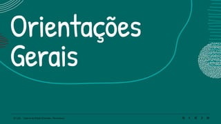 15 | 220 Caderno de Estudo Orientado - Pernambuco
Orientações
Gerais
 