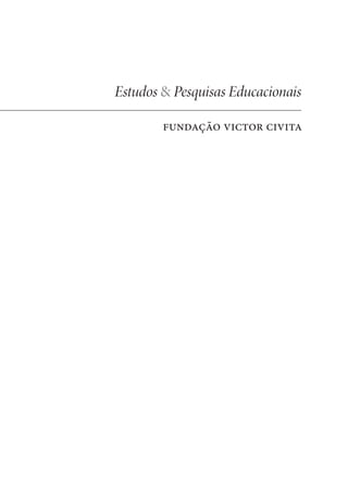 Estudos & Pesquisas Educacionais

        fundação victor civita
 