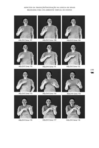 aspectos da tradução/encenação na lingua de sinais
   brasileira para um ambiente virtual de ensino




                                                     199
                                                     F
 