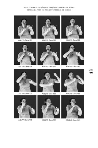 aspectos da tradução/encenação na lingua de sinais
   brasileira para um ambiente virtual de ensino




                                                     201
                                                     F
 