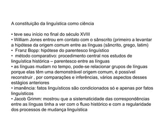 A constituição da linguística como ciência teve seu início no final do século XVIII 
