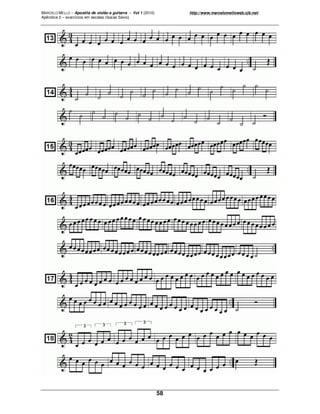 MARCELO MELLO – Apostila de violão e guitarra - Vol 1 (2010) http://www.marcelomelloweb.cjb.net/
Apêndice 2 – exercícios em escalas (Isaías Sávio)
58
 