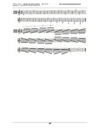 MARCELO MELLO – Apostila de violão e guitarra - Vol 1 (2010) http://www.marcelomelloweb.cjb.net/
Apêndice 2 – exercícios em escalas (Isaías Sávio)
59
 