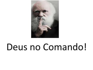 Deus no Comando! 
 