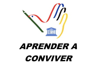 APRENDER A
CONVIVER
 