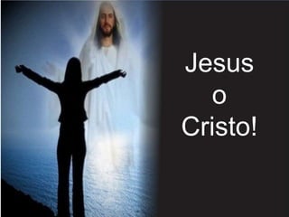 Jesus
o
Cristo!
 