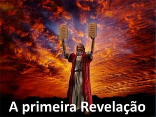 A primeira Revelação
 