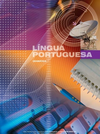 GRAMÁTICA
Esse material é parte integrante do Aulas Particulares on-line do IESDE BRASIL S/A,
mais informações www.aulasparticularesiesde.com.br
 