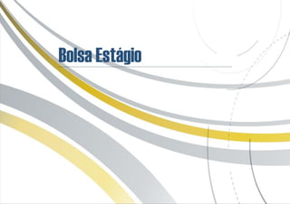 Práticas de Recursos Humanos | Março de 2.011




Bolsa Estágio




                © Carreira Müller | Divisão de Pesquisa | Página   5
 