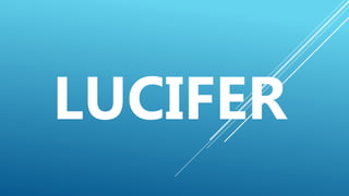 LUCIFER
 
