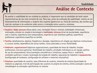 Usabilidade

                                                                 Análise de Contexto
  Ao avaliar a usabilida...