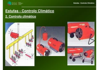 M i n i s t é r i o d a
A g r i c u l t u r a ,
do Desenvolvimento
Rural e das Pescas
DRAALG
Direcção Regional
de Agricultura
do Algarve
Estufas - Controlo Climático
M i n i s t é r i o d a
A g r i c u l t u r a ,
do Desenvolvimento
Rural e das Pescas
DRAALG
Direcção Regional
de Agricultura
do Algarve
Estufas - Controlo Climático
Estufas - Controlo Climático
2. Controlo climático
 