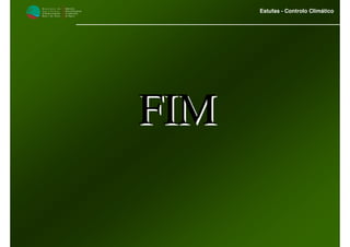 M i n i s t é r i o d a
A g r i c u l t u r a ,
do Desenvolvimento
Rural e das Pescas
DRAALG
Direcção Regional
de Agricultura
do Algarve
Estufas - Controlo Climático
FIMFIM
 