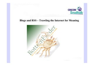 Blogs and RSS – Trawling the Internet for Meaning
 