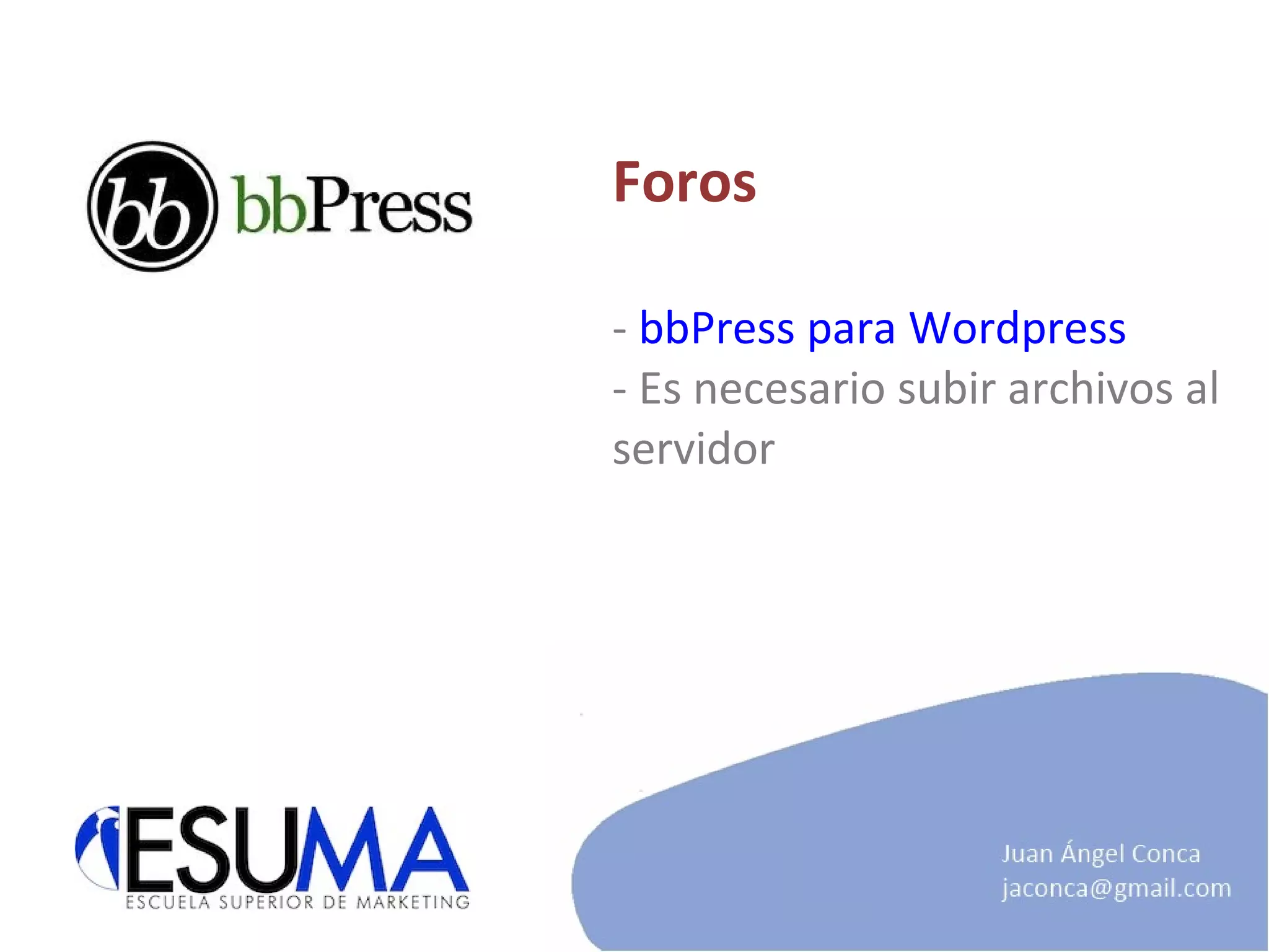 Foros -  bbPress para Wordpress - Es necesario subir archivos al servidor 