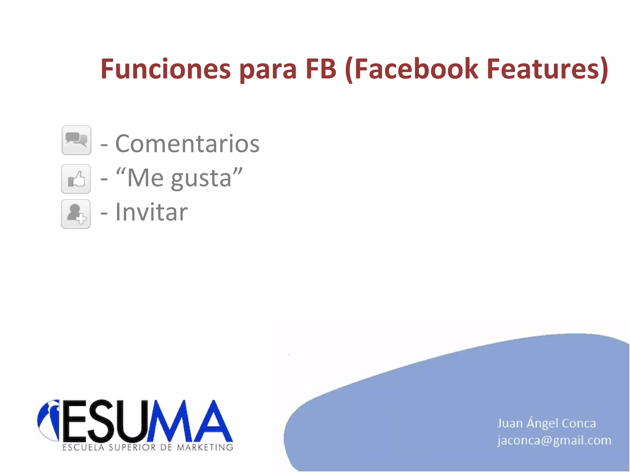 Funciones para FB (Facebook Features) - Comentarios - “Me gusta” - Invitar 