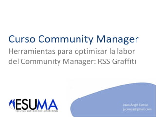 Curso Community Manager Herramientas para optimizar la labor del Community Manager: RSS Graffiti 