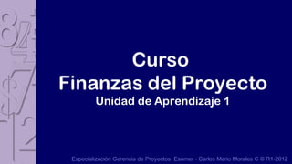 Curso  Finanzas del Proyecto Unidad de Aprendizaje 1 