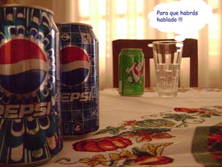 Para que habrás hablado !!!