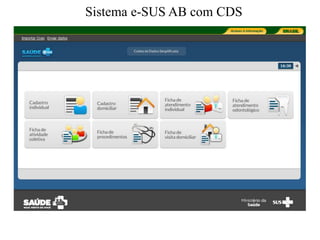 Sistema e-SUS AB com CDS
 