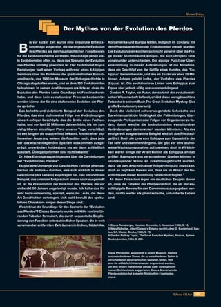 169Adnan Oktar
Harun Yahya
Der Mythos von der Evolution des Pferdes
B
is vor kurzer Zeit wurde eine imaginäre Entwick-
lungsfolge aufgezeigt, die die angebliche Evolution
des Pferdes als den hauptsächlichen Fossilbeweis
für die Evolutionstheorie vorstellte. Heutzutage geben vie-
le Evolutionisten offen zu, dass das Szenario der Evolution
des Pferdes hinfällig geworden ist. Der Evolutionist Boyce
Rensberger hielt einen Vortrag während eines 4-tägigen
Seminars über die Probleme der gradualistischen Evoluti-
onstheorie, das 1980 im Museum der Naturgeschichte in
Chicago abgehalten wurde, und an dem 150 Evolutionisten
teilnahmen. In seinen Ausführungen erklärte er, dass die
Evolution des Pferdes keine Grundlage im Fossilnachweis
habe, und dass kein evolutionärer Prozess beobachtet
werden könne, der für eine stufenweise Evolution der Pfer-
de spräche:
Das beliebte und vielzitierte Beispiel der Evolution des
Pferdes, das eine stufenweise Folge von Veränderungen
eines 4-zehigen Geschöpfs, das die Größe eines Fuchses
hatte, und vor fast 50 Millionen Jahren lebte, bis hin zum
viel größeren einzehigen Pferd unserer Tage, vorschlägt,
ist seit langem als unzutreffend bekannt. Anstatt einer stu-
fenweisen Änderung weisen die Fossilien nach, dass jede
der dazwischenliegenden Spezien vollkommen ausge-
prägt, unverändert fortbestand bis sie dann schließlich
ausstarb. Übergangsformen sind nicht bekannt.1
Dr. Niles Eldredge sagte folgendes über die Darstellungen
der "Evolution des Pferdes":
Es gibt eine Unmenge von Geschichten – einige phantas-
tischer als andere – darüber, was sich wirklich in dieser
Geschichte (des Lebens) zugetragen hat. Das berühmteste
Beispiel, das unten im Erdgeschoß immer noch ausgestellt
ist, ist die Präsentation der Evolution des Pferdes, die vor
vielleicht 50 Jahren angefertigt wurde. Ich halte das für
sehr bedauernswürdig, speziell, wenn die Leute, die diese
Art Geschichten vorbringen, sich wohl bewußt des speku-
lativen Charakters einiger dieser Dinge sind.2
Was ist nun die Grundlage für das Szenario der "Evolution
des Pferdes"? Dieses Szenario wurde mit Hilfe von irrefüh-
renden Tabellen formuliert, die durch sequentielle Einglie-
derung von Fossilien unterschiedlicher Spezien, die in weit
voneinander entfernten Zeiträumen in Indien, Südafrika,
Nordamerika und Europa lebten, lediglich im Einklang mit
dem Phantasiereichtum der Evolutionisten erstellt wurden.
Die Evolutionisten konnten sich nicht generell über die Fra-
ge dieser Stammbäume einigen, die sich übrigens total
voneinander unterscheiden. Der einzige Punkt der Über-
einstimmung in diesen Aufstellungen ist die Annahme,
dass ein Geschöpf von der Größe eines Hundes, das "Eo-
hippus" benannt wurde, und das im Eozän vor etwa 55 Mil-
lionen Jahren gelebt hatte, der Vorfahre des Pferdes
(Equus) ist. Die evolutionären Linien vom Eohippus zum
Equus sind jedoch völlig unzusammenhängend.
Gordon R. Taylor, ein Autor, der sich mit der evolutionisti-
schen Wissenschaft befasst, erklärt diese wenig beachtete
Tatsache in seinem Buch The Great Evolution Mystery (Das
große Evolutionsmysterium):
Doch die vielleicht schwerwiegendste Schwäche des
Darwinismus ist die Unfähigkeit der Paläontologen, über-
zeugende Phylogenien oder Folgen von Organismen zu fin-
den, durch welche die bedeutendsten evolutionären
Veränderungen demonstriert werden könnten... Als das
einzige voll ausgearbeitete Beispiel wird oft das Pferd auf-
geführt. Doch die Linie vom Eohippus zum Equus ist in der
Tat sehr unzusammenhängend. Sie gibt vor eine stufen-
weise Wachstumszunahme aufzuweisen, doch in Wirklich-
keit waren einige der Arten kleiner als Eohippus anstatt
größer. Exemplare von verschiedenen Quellen können in
überzeugender Weise so zusammengebracht werden,
dass sie den Anschein einer Folgerichtigkeit erwecken,
doch es liegt kein Beweis vor, dass sie im Ablauf der Ge-
schichtszeit dieser Anordnung tatsächlich folgten.3
All diese Tatsachen legen ein deutliches Zeugnis davon
ab, dass die Tabellen der Pferdeevolution, die als der ein-
schlägigste Beweis für den Darwinismus ausgegeben wer-
den, nichts weiter als phantastische, unfundierte Fabeln
sind.
1-Boyce Rensberger, Houston Chronicle, 5. November 1980, S. 15.
2-Niles Eldredge, zitiert Darwin's Enigma durch Luther D. Sunderland, San-
tee, CA, Master-Books, 1988, S. 78.
3-Gordon Rattray Taylor, The Great Evolution Mystery, Abacus, Sphere
Books, London, 1984, S. 230.
Diese Pferdetafel, ausgestellt in einem Museum, besteht
aus verschiedenen Tieren, die zu verschiedenen Zeiten in
verschiedenen geographischen Gebieten lebten. Hier
sind sie willkürlich hintereinander angeordnet worden,
um eine lineare Reihenfolge gemäß einer voreingenom-
menen Sichtweise zu suggerieren. Dieses Szenarium der
Pferdeevolution hat keinerlei Rückhalt im Fossilienbe-
stand.
 