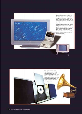 16 Es War Einmal.... Der Darwinismus
MMooddeerrnnee CCoommppuutteerr hhaabbeenn ddiiee
MMaasscchhiinneenn eerrsseettzztt,, ddiiee ffrrüühheerr
eeiinn ggaannzzeess ZZiimmmmeerr eeiinnggeennoomm--
mmeenn hhaabbeenn uunndd ddiiee mmaann ffüürr ssoo
eeiinnddrruucckkssvvoollll hhiieelltt.. ((lliinnkkee SSeeiittee
uunntteenn))
SScchhwwaarrzz--WWeeiißß FFeerrnnsseehheerr,, ddeerreenn
EErrffiinndduunngg eenntthhuussiiaassttiisscchh bbee--
ggrrüüßßtt wwuurrddee,, ssiinndd hheeuuttee dduurrcchh
FFaarrbbffeerrnnsseehheerr mmiitt ppeerrffeekktteemm
BBiilldd eerrsseettzztt wwoorrddeenn,, uunndd
GGrraammmmoopphhoonnee wwuurrddeenn dduurrcchh
mmooddeerrnnee SStteerreeooggeerräättee uunndd CCDD--
SSppiieelleerr eerrsseettzztt..
DDiiee EEvvoolluuttiioonnsstthheeoorriiee
wwuurrddee aallllggeemmeeiinn aakkzzeepp--
ttiieerrtt aauuffggrruunndd ddeess uunn--
zzuurreeiicchheennddeenn NNiivveeaauuss ddeerr
WWiisssseennsscchhaafftt ddiieesseerr ZZeeiitt..
IImm 2200.. JJaahhrrhhuunnddeerrtt eerrwwiieess
ssiicchh ddeerr DDaarrwwiinniissmmuuss jjee--
ddoocchh aallss üübbeerrhhoolltt uunndd
vvöölllliigg ffaallsscchh..
 