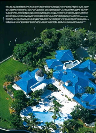 Eines Tages, nach einem ausgiebigen Regen, wird ein Klumpen Lehm, der zwischen den Felsen eines unfruchtbaren Landes eingeklemmt ist, nass. Wenn die
Sonne wieder scheint trocknet der nasse Lehm, wird hart und eignet sich eine steife, widerstandsfähige Form an. Nun werden die Felsen, die Form gedient
hatten, irgendwie in Stücke zertrümmert, und ein schöner, wohlgeformter starker Ziegelstein kommt zum Vorschein. Dieser Ziegel nun wartet unter den glei-
chen natürlichen Voraussetzungen Jahre hindurch, dass sich ein weiterer ähnlicher Ziegel bilden möge. Dieses Geschehen setzt sich fort, bis sich im Lauf
der Zeit Hunderte und Tausende der gleichen Ziegel am gleichen Ort gebildet haben. Zum Glück wird inzwischen keiner der früher gebildeten Ziegel beschä-
digt. Obwohl sie Tausende von Jahren Stürmen, Regen, sengender Sonnenhitze und eisiger Kälte ausgesetzt werden, entwickeln die Ziegel keinerlei Sprün-
ge oder Brüche, und werden auch nicht örtlich versetzt, sondern warten am selben Ort mit Ausdauer darauf, dass sich weitere Ziegel bilden.
Wenn sich schließlich eine genügende Anzahl Ziegel angesammelt hat, errichten sie ein Gebäude, indem sie zufällig durch die Einwirkungen natürlicher Vor-
aussetzungen, wie Winde, Stürme oder Orkane auf- und nebeneinander geschlichtet werden. Gleichzeitig bilden sich Materialien wie Zement und Erdmi-
schungen, die unter "natürlichen Voraussetzungen" in perfekter Zeitabstimmung in die Fugen kriechen, um die Ziegel fest aneinander zu binden. Während all
dies geschieht formt sich mineralisches Eisen unter der Erde unter "natürlichen Voraussetzungen" und legt das Fundament für das sich mit den Ziegeln
selbst errichtende Gebäude. Am Ende dieses Prozesses steht ein vollständiges Gebäude mit allen Materialien, und funktionierenden Installationen.
 