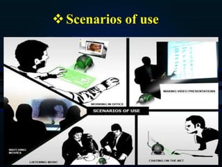 16
Scenarios of use
 