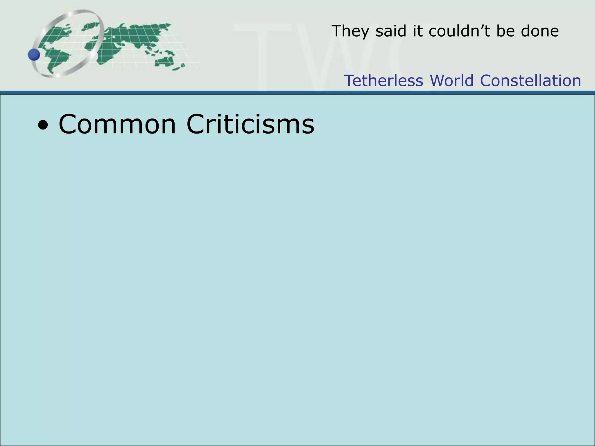 They said it couldn’t be doneCommon Criticisms