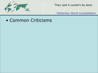 They said it couldn’t be doneCommon Criticisms