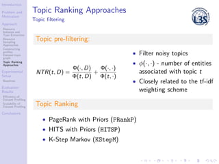 Introduction
Problem and
Motivation
Approach
Resource
Instance and
Type Extraction
Resource
Sampling
Approaches
Constructi...