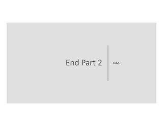 End Part 2 Q&A
 