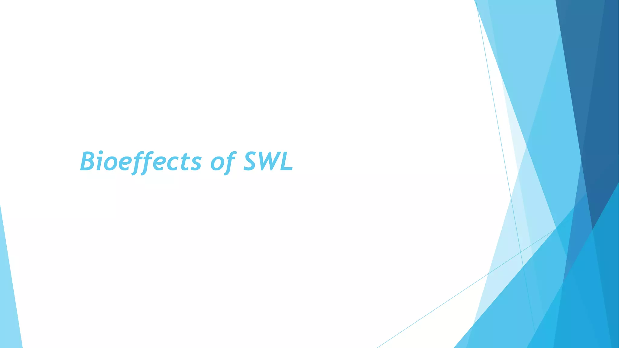 Bioeffects of SWL
 