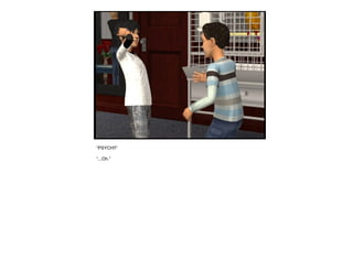 “PSYCH!!”
“...Oh.”
 