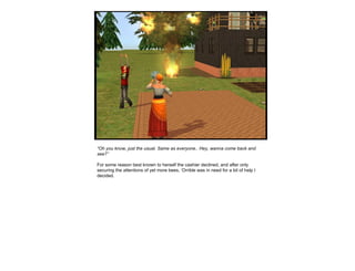 “ Oh you know, just the usual. Same as everyone.. Hey, wanna come back and see?” For some reason best known to herself the cashier declined, and after only securing the attentions of yet more bees, ‘Orrible was in need for a bit of help I decided. 