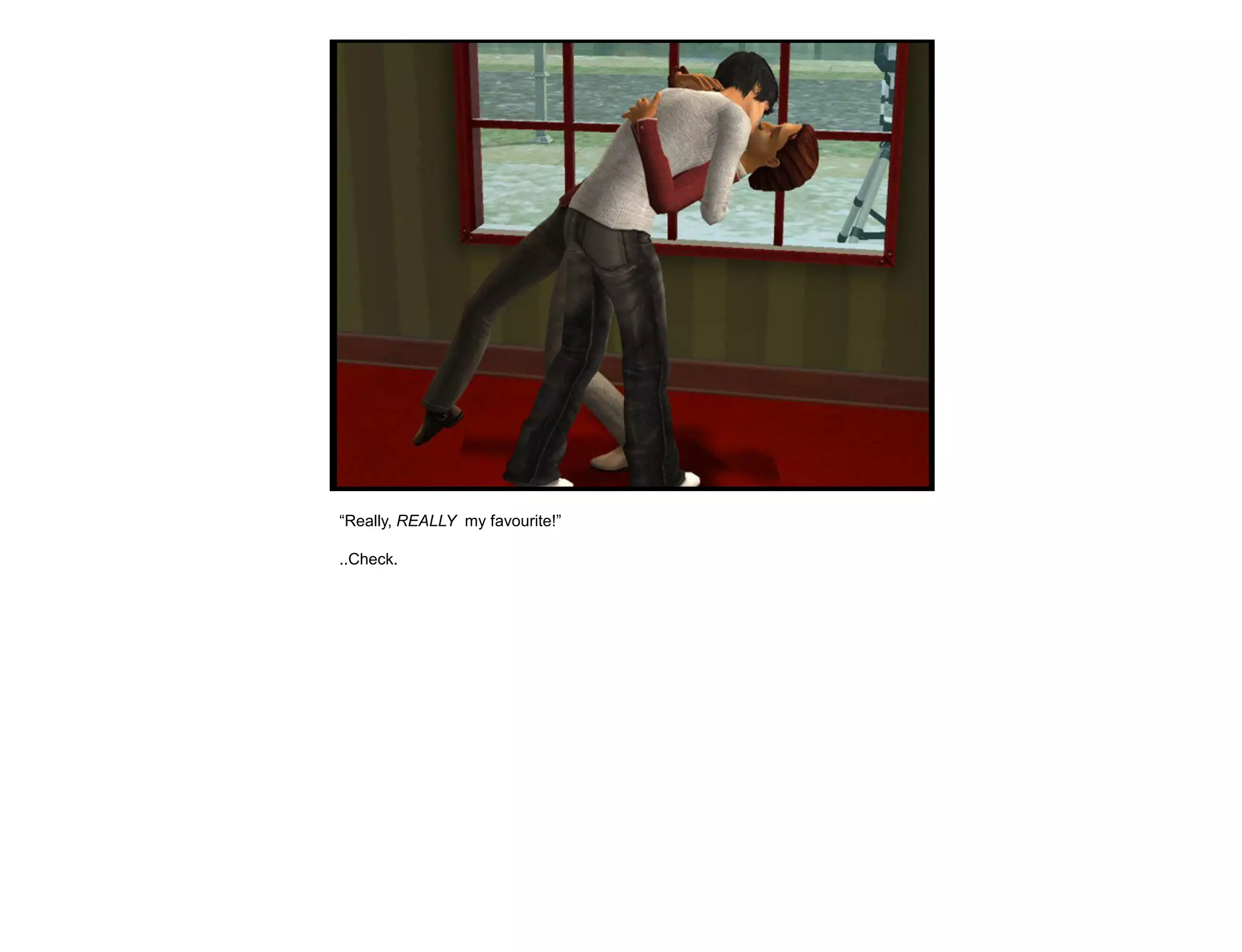 “Really, REALLY my favourite!”

..Check.
 