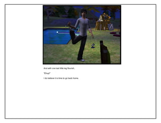 And with one last little leg flourish,

“Ehup!”

I do believe it is time to go back home.
 